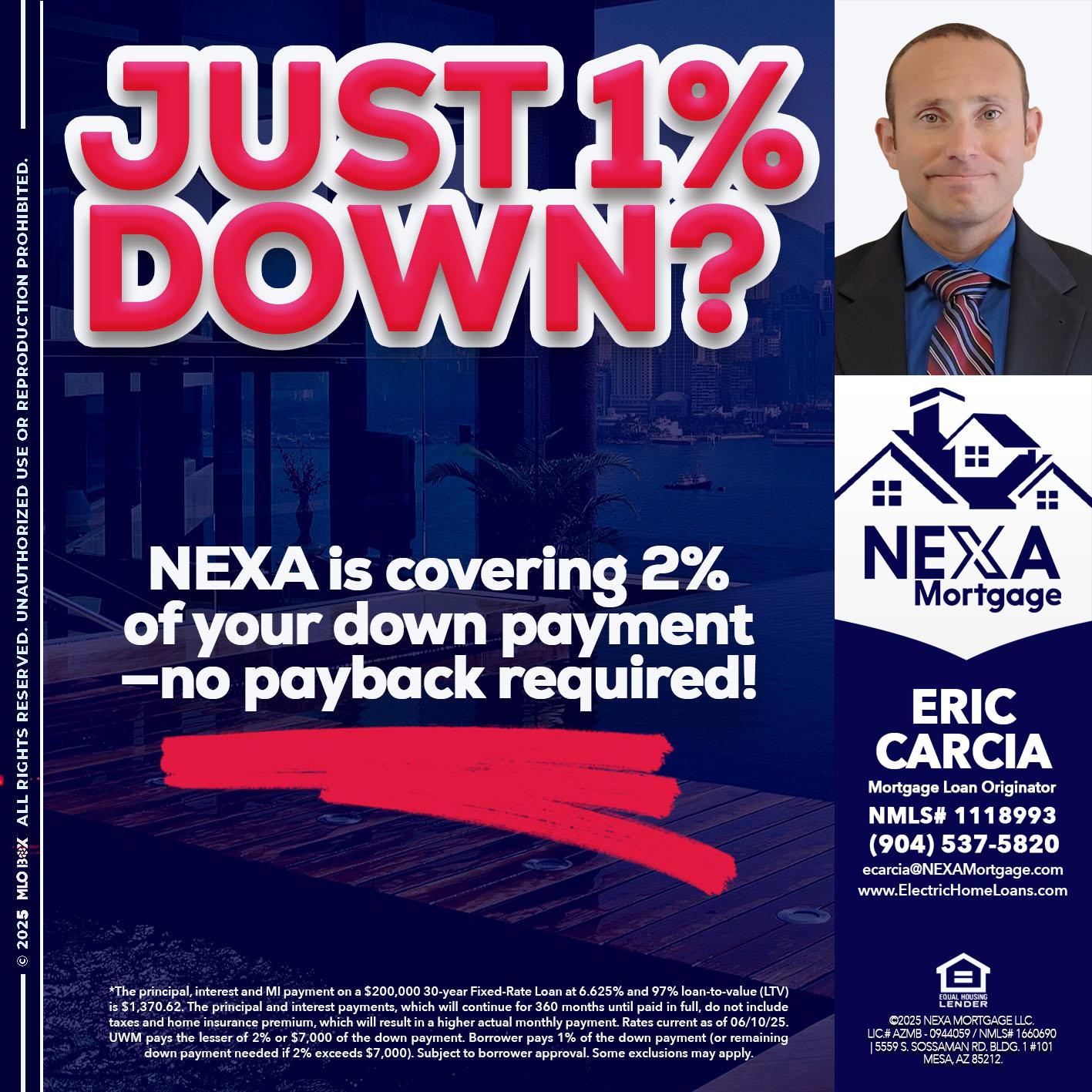 JUST 1% DOWN - Eric Carcia -Mortgage Loan Originator