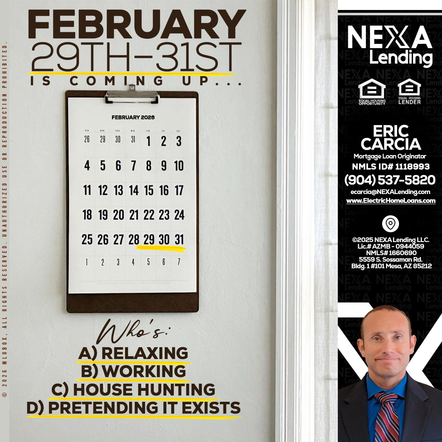 FEBRUARY 29-31 - Eric Carcia -Mortgage Loan Originator