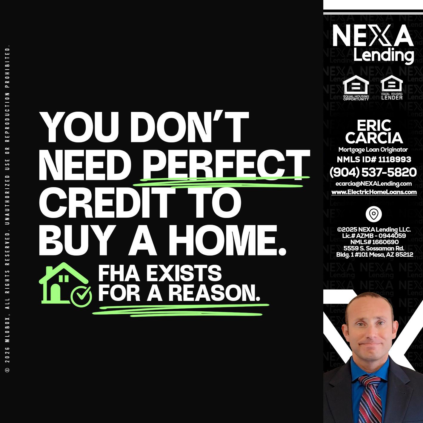 you don't need - Eric Carcia -Mortgage Loan Originator