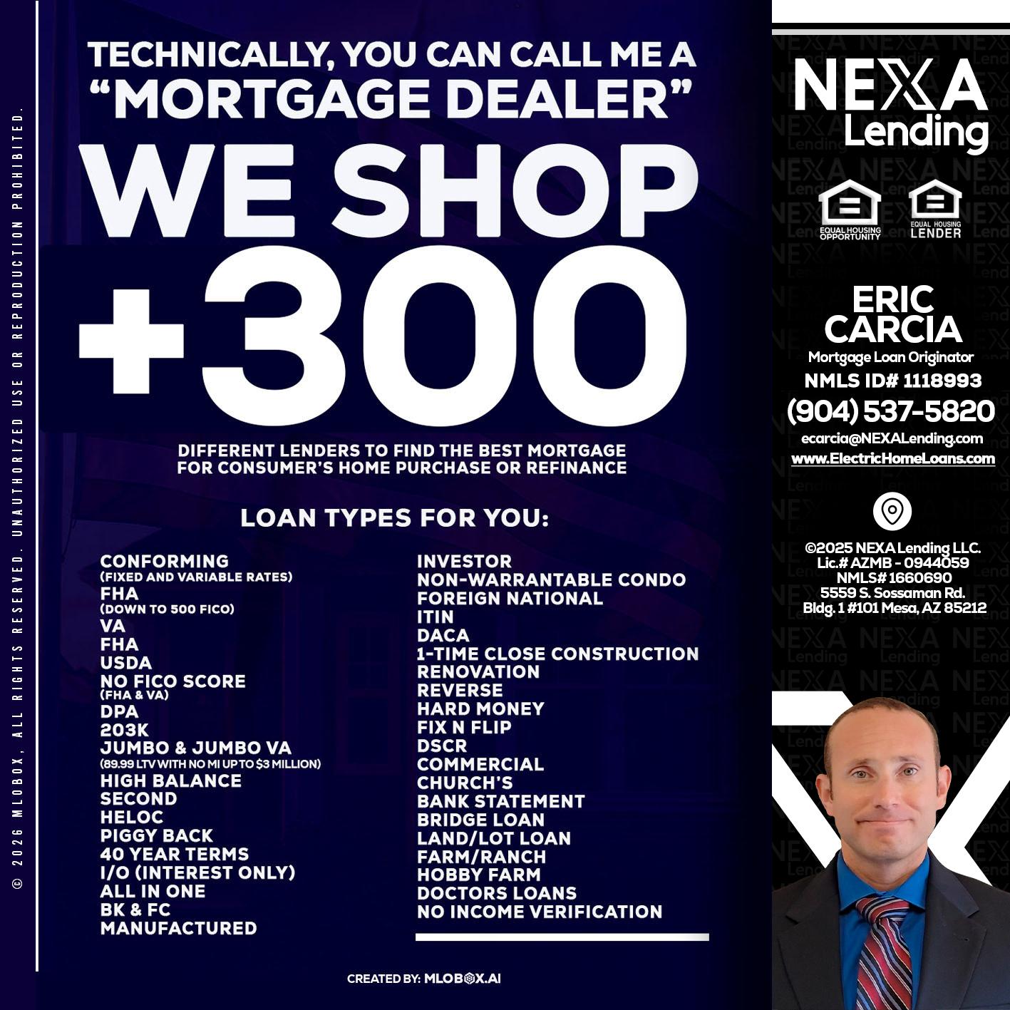 300+ LENDERS - Eric Carcia -Mortgage Loan Originator