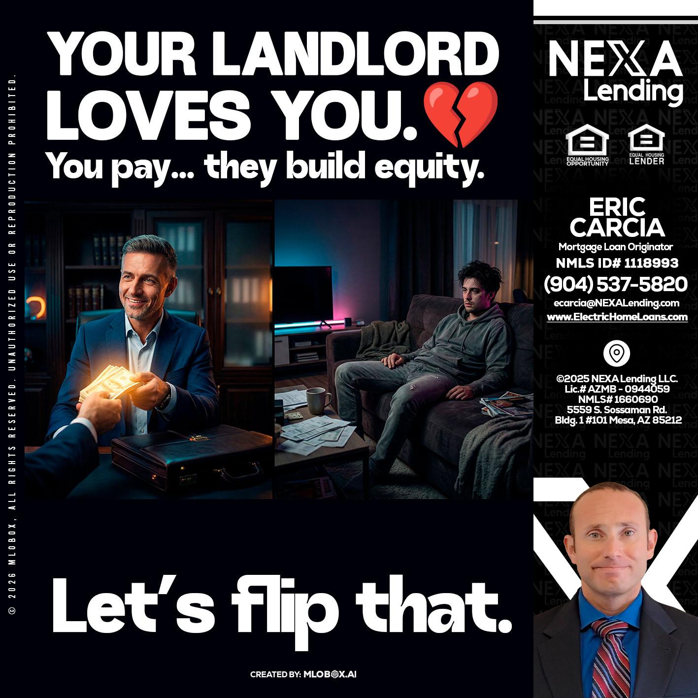 your landlord - Eric Carcia -Mortgage Loan Originator