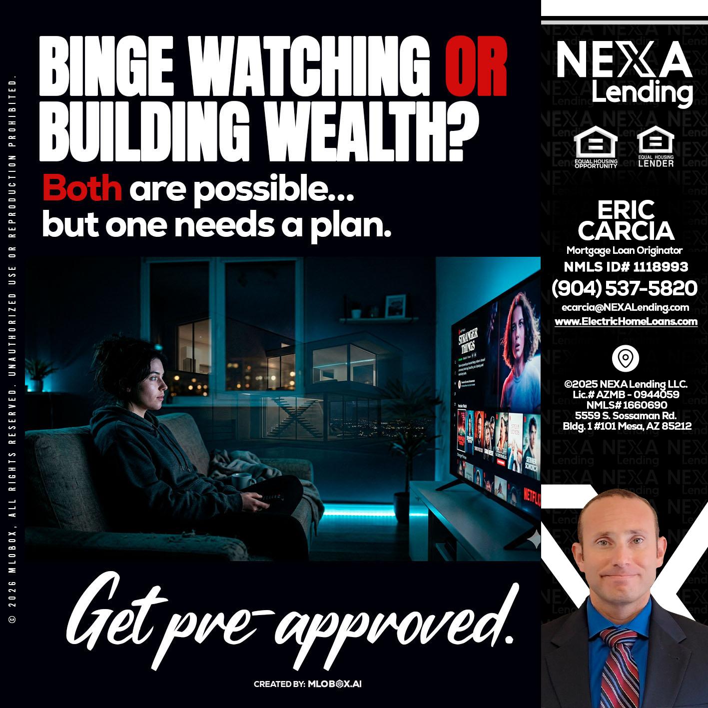 BINGE WATCHING - Eric Carcia -Mortgage Loan Originator