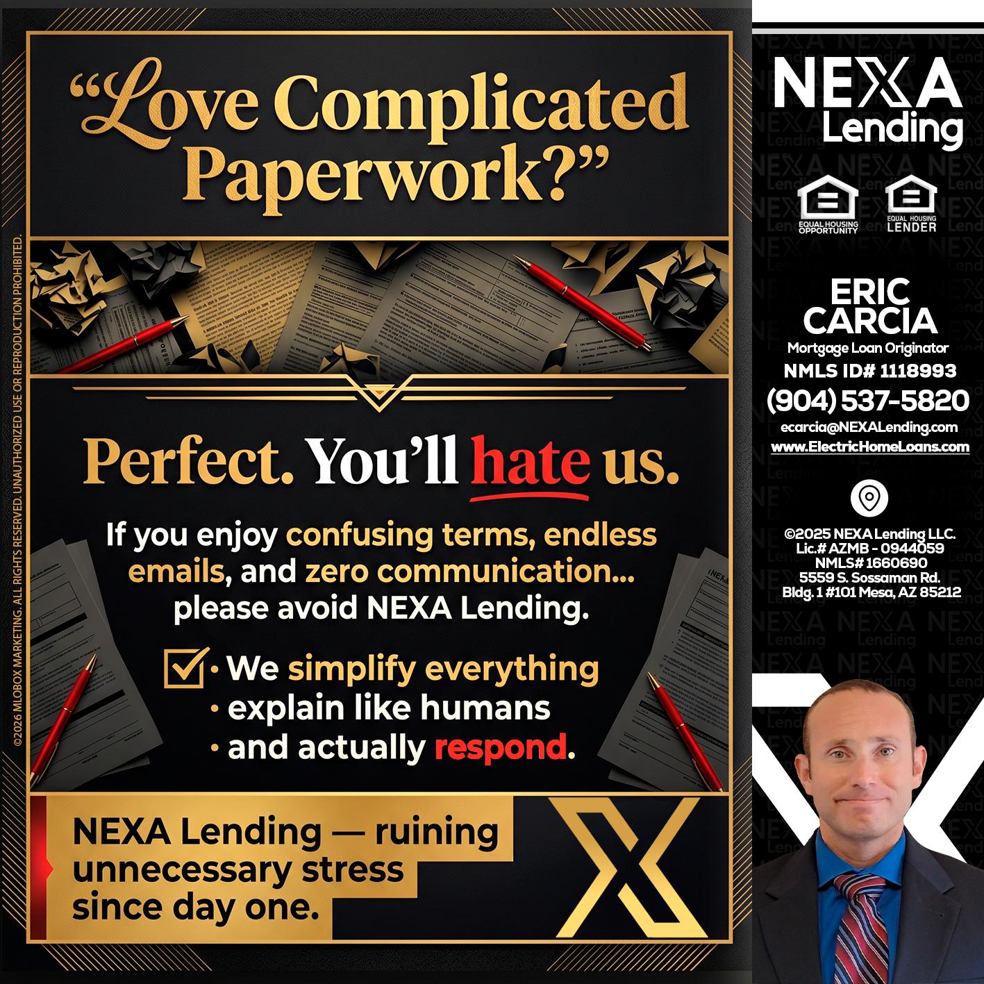 YOU WILL HATE US! - Eric Carcia -Mortgage Loan Originator